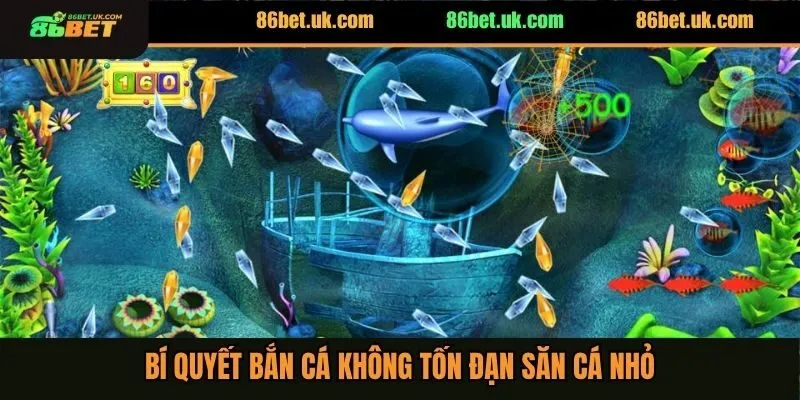 Bí Quyết Bắn Cá Không Tốn Đạn Với 5 Cách Cực Chuẩn 3 Bí quyết bắn cá không tốn đạn săn cá nhỏ