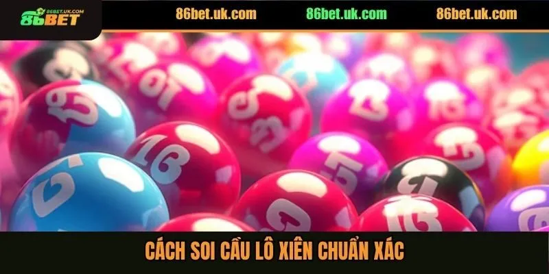 Lô Xiên Miền Nam - 5 Kinh Nghiệm Soi Cầu Chuẩn Xác 3 Cách soi cầu lô xiên chuẩn xác