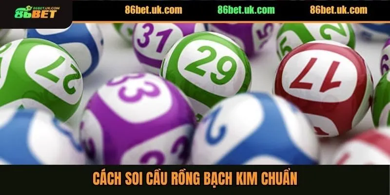 Tham Khảo Rồng Bạch Kim - 4 Kinh Nghiệm Soi Cầu Hiệu Quả 4 Cách soi cầu rồng bạch kim chuẩn