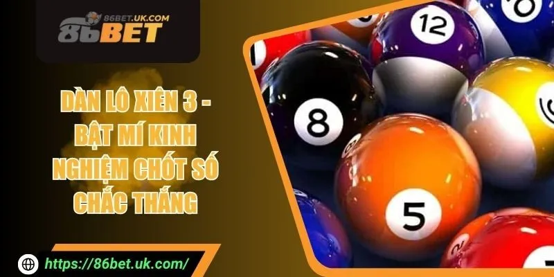 Dàn Lô Xiên 3 - Bật Mí Kinh Nghiệm Chốt Số Chắc Thắng 10 Dàn Lô Xiên 3 - Bật Mí Kinh Nghiệm Chốt Số Chắc Thắng
