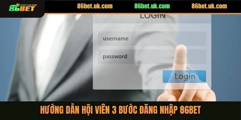Đăng Nhập 86BET 1 Hướng dẫn hội viên 3 bước đăng nhập 86BET