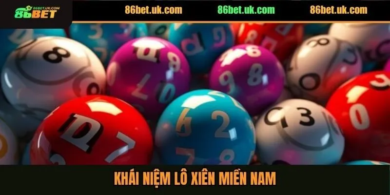 Lô Xiên Miền Nam - 5 Kinh Nghiệm Soi Cầu Chuẩn Xác 2 Khái niệm lô xiên miền Nam