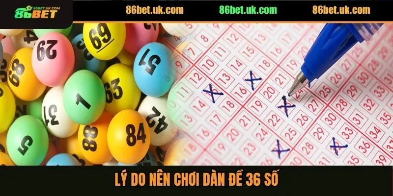 Dàn Đề 36 Số Rồng Bạch Kim Bất Bại Dành Cho Người Mới 3 Lý do nên chơi dàn đề 36 số