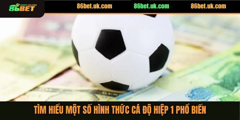 Mẹo Đọc Kèo Hiệp 1 Dễ Hiểu Thắng Lớn Từ Cao Thủ Lâu Năm 3 Tìm hiểu một số hình thức cá độ hiệp 1 phổ biến